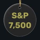 S&P 7,500 Level Stock Market Index Celebration セラミックオーナメント<br><div class="desc">The Standard and Poor’s 500 or S&P 500 stock mark index tracks the performance of 500 large companies listed on the US stock exchanges. Like the DOW or NASDAQ indexes, this indicator is closely followed by business media and by professional and retail traders alike. The achievement of the level 7,...</div>