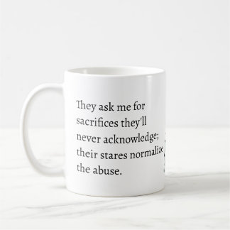 sacrifices they'll never acknowledge abuse コーヒーマグカップ