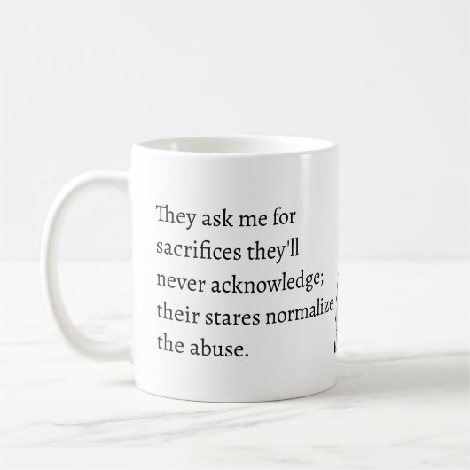 sacrifices they'll never acknowledge abuse コーヒーマグカップ (左)