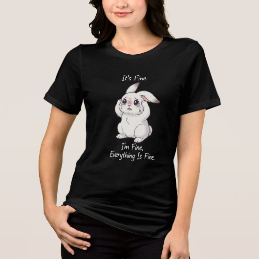 Sad Bunny “It’s Fine” – Cute Funny Crying Rabbit M トライブレンドＴシャツ (正面)
