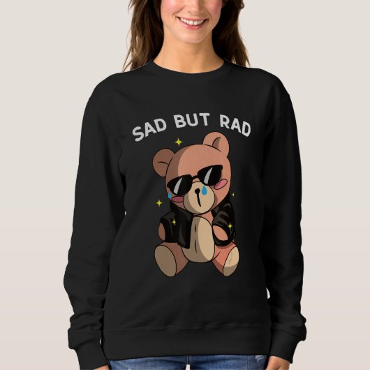 Sad But Rad エモベア かわいいクマ Sad But Rad スウェットシャツ (正面)