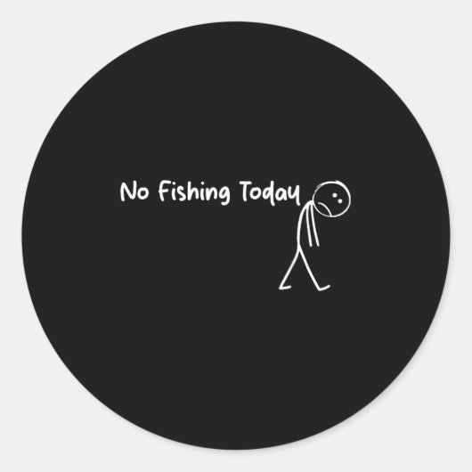 Sad Stick Figure Fishing Lover No Fishing Today Fa ラウンドシール (正面)