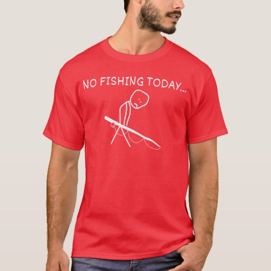 Sad Stick Figure Fishing Lover No Fishingoday Fath Tシャツ (正面)