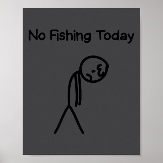 Sad Stick Man Figure Fisherman No Fishing Today Fa ポスター (正面)
