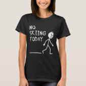 Sad Stick Man No Skiing Today Fathers Day  Tシャツ (正面)