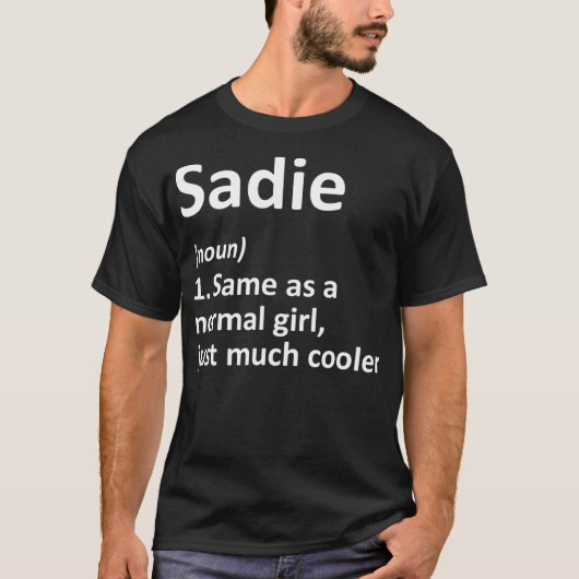 SADIE Definition Personalized Name Funny Gift Tシャツ (正面)
