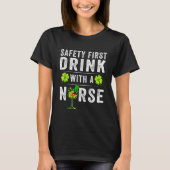 Safety First Drink With A Nurse St Patrick S Day Tシャツ (正面)