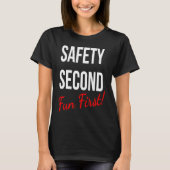 SAFETY SECOND FUN FIRST WORK Tシャツ (正面)