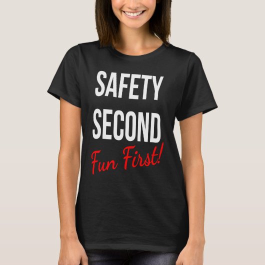 SAFETY SECOND FUN FIRST WORK Tシャツ (正面)