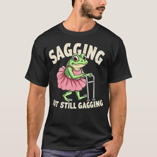 Sagging But Still Gagging Frog Funny Cringe Meme W Tシャツ (正面)