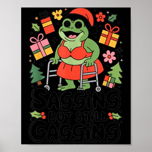 Sagging But Still Gagging Funny Christmas Frog Hol ポスター (正面)