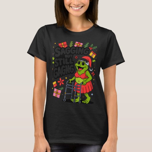 Sagging But Still Gagging Funny Christmas Frog Hol Tシャツ (正面)