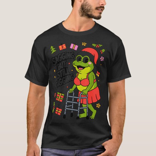 Sagging But Still Gagging Funny Christmas Frog Hol Tシャツ (正面)