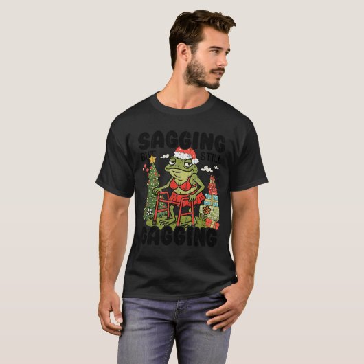 Sagging But Still Gagging, Funny Christmas Meme  Tシャツ (正面フル)