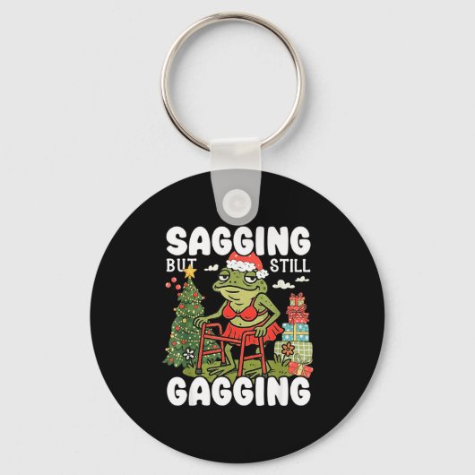Sagging But Still Gagging Funny Meme Sarcastic Chr キーホルダー (正面)