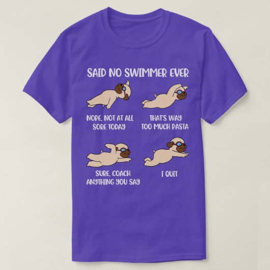 Said No Swimmer Ever Funny Swimming Gift Tシャツ (デザイン正面)