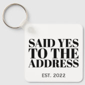 Said Yes to the Address New Homeowner Closing Gift キーホルダー (正面)
