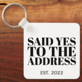 Said Yes to the Address New Homeowner Closing Gift キーホルダー (正面)