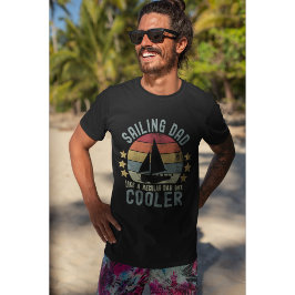 Sailing Dad Like a Regular Dad But Cooler Tシャツ