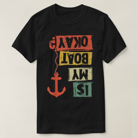 Sailing Is My Boat Okay Sailor Sailboat Anchor Sai Tシャツ (デザイン正面)