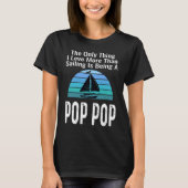 Sailing Sailboat Love More Than Boating Pop Pop Gr Tシャツ (正面)