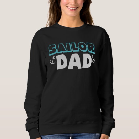 Sailor Dad Daddy Regatta Sailboat Seaman Boat Sail スウェットシャツ (正面)