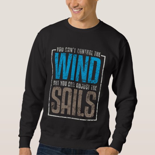 Sails Sailing Quotes Sayings Wind スウェットシャツ (正面)