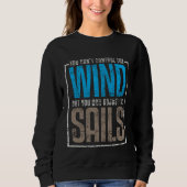 Sails Sailing Quotes Sayings Wind スウェットシャツ (正面)