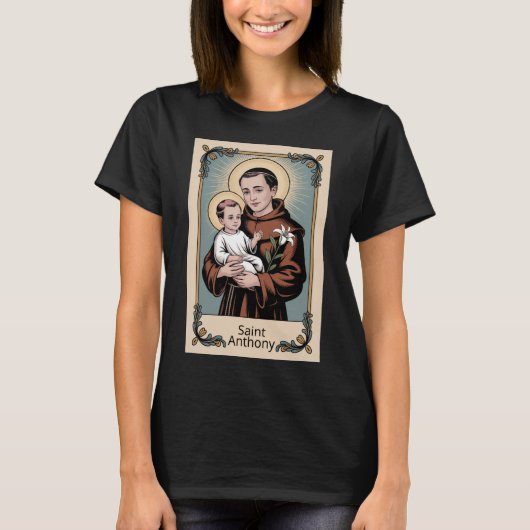 Saint Anthony, the kindest of saints Tシャツ (正面)