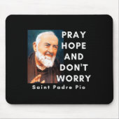 Saint Padre O Pray Hope And Don't Worry Catholic C マウスパッド (正面)