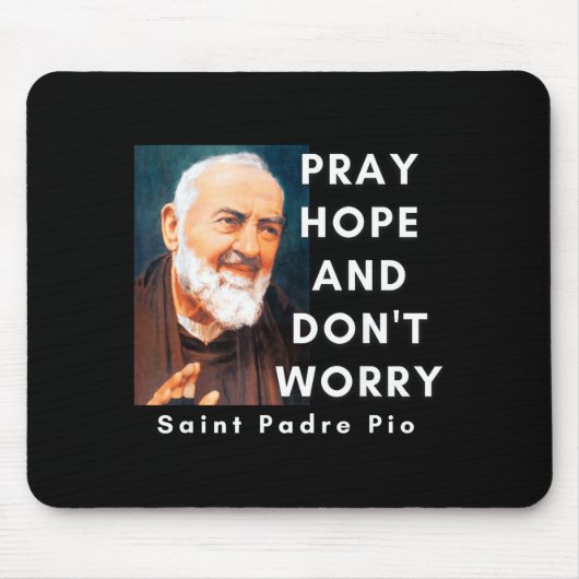 Saint Padre O Pray Hope And Don't Worry Catholic C マウスパッド (正面)