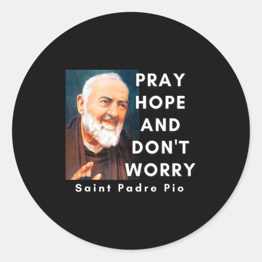 Saint Padre O Pray Hope And Don't Worry Catholic C ラウンドシール (正面)