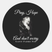 Saint Padre O Pray Hope Dont Worry Catholic Christ ラウンドシール (正面)