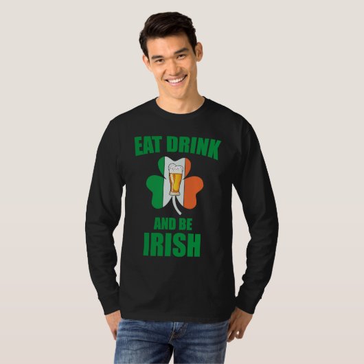 Saint Patrick Eat Drink And Be Irish Shamrock Gree Tシャツ (正面フル)
