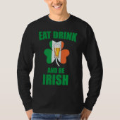 Saint Patrick Eat Drink And Be Irish Shamrock Gree Tシャツ (正面)
