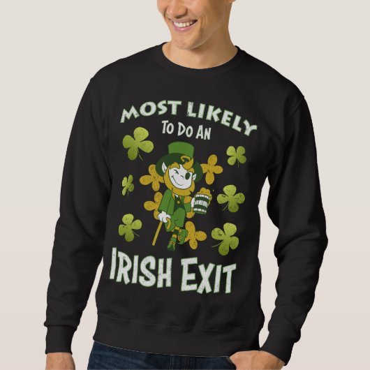 Saint patricks dayはアイルランドの出口をするだろう スウェットシャツ (正面)