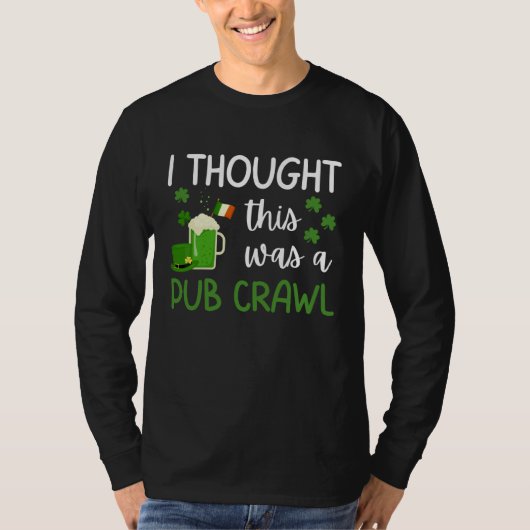 Saint Patricks Day 2023 I Thought This was a Pub C Tシャツ (正面)