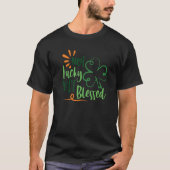 Saint Patrick's Day Not Lucky Blessed Paddy's Day Tシャツ (正面)