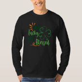 Saint Patrick's Day Not Lucky Blessed Paddy's Day Tシャツ (正面)