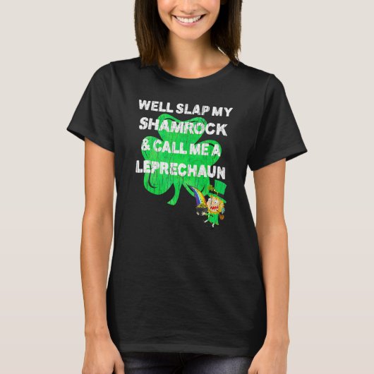 Saint Patrick's Day T Shirt Leprechaun Slap My Sha Tシャツ (正面)