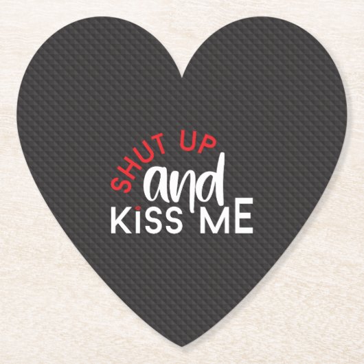 Saint valentin "Shut Up and Kiss Me" ペーパーコースター (正面)