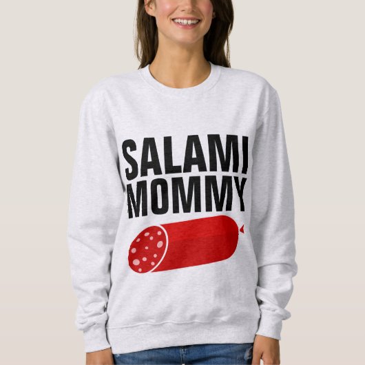 SALAMI MOMMYおもしろい、母Tシャツ スウェットシャツ (正面)