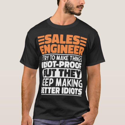 Sales Engineer I Try To Make Thingsおもしろい諺 Tシャツ (正面)