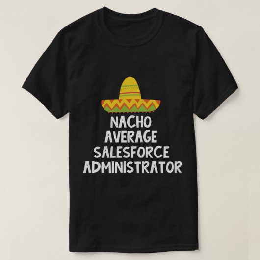 Salesforce管理者 – Nacho平均デザイン Tシャツ (デザイン正面)