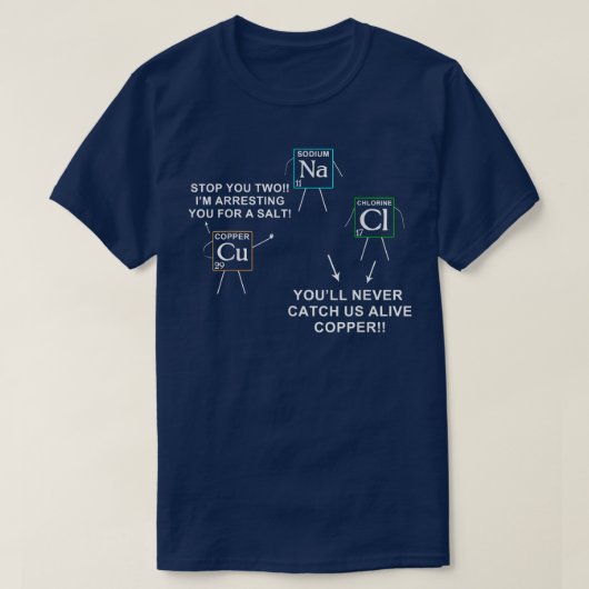Salt and Copper Periodic Table Funny Chemistry Sci Tシャツ (デザイン正面)