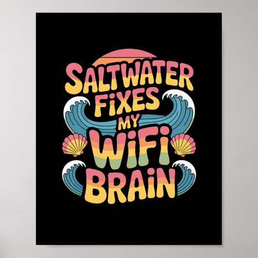 Saltwater Fixes My Wifi Brain - Funny Vacation  ポスター (正面)