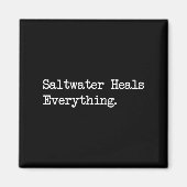 Saltwater Heals Everything Funny Beach Quotes  マグネット (正面)
