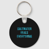 Saltwater Heals Everything Motivational Quotes  キーホルダー (正面)
