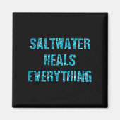 Saltwater Heals Everything Motivational Quotes マグネット (正面)