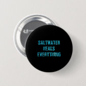 Saltwater Heals Everything Motivational Quotes  缶バッジ (正面&裏面)